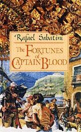 Rafael Sabatini: The Fortunes of Captain Blood