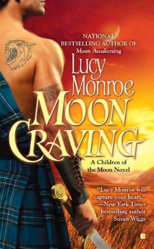 Moon Craving The second book in the Children of the Moon series Lucy Monroe - фото 1