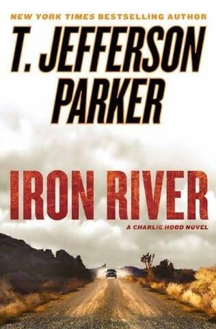 T Jefferson Parker Iron River The third book in the Charlie Hood series 2010 - фото 1
