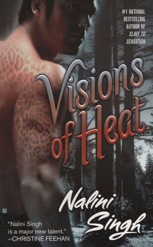 Visions of Heat The second book in the PsyChangelings series Nalini Singh - фото 1