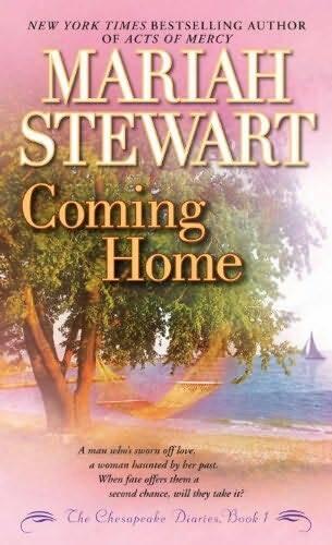 Mariah Stewart Coming Home The first book in the Chesapeake Diaries series - фото 1