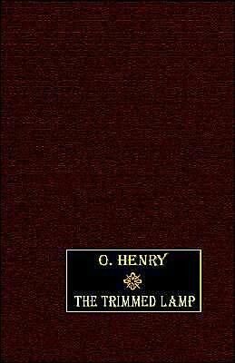 O. Henry The Trimmed Lamp