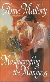 Anne Mallory: Masquerading The Marquess