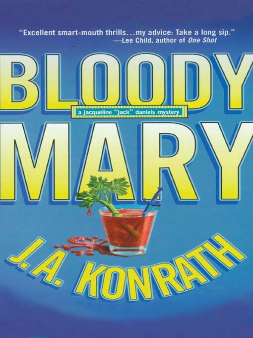 J A Konrath Bloody Mary Book two in the Jack Daniels series 2005 This book - фото 1