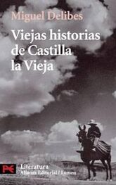 Miguel Delibes: Viejas historias de Castilla la Vieja