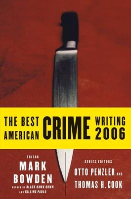 Mark Bowden The Best American Crime Writing 2006