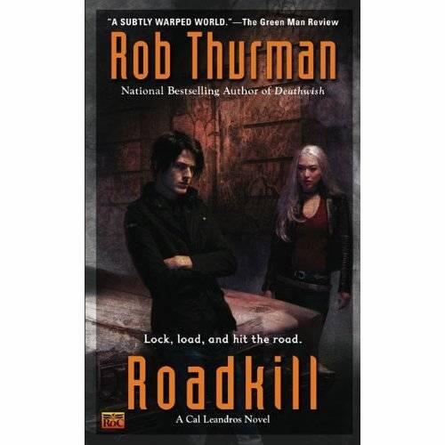 Rob Thurman Roadkill Copyright Robyn Thurman 2010 To my fans amazing - фото 1