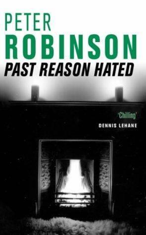 Peter Robinson Past Reason Hated The fifth book in the Inspector Banks series - фото 1