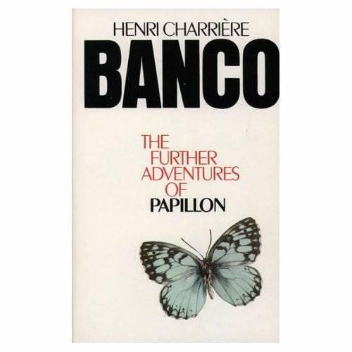 Henri Charrière Banco the Further Adventures of Papillon Translated from the - фото 1