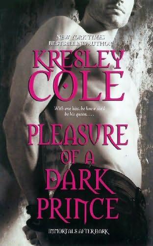 PLEASURE OF A DARK PRINCE Immortals After Dark Book 9 Kresley Cole Dedicated - фото 1