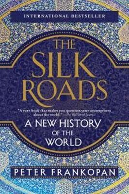 Питер Франкопан The Silk Roads: A New History of the World