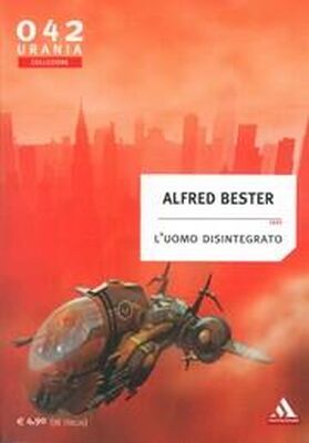 Alfred Bester L’uomo disintegrato