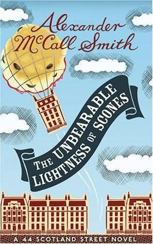 Alexander McCall Smith Unbearable Lightness of Scones The fifth book in the 44 - фото 1