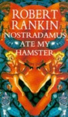 Robert Rankin Nostradamus Ate My Hamster
