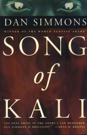 SONG OF KALI by Dan Simmons For HARLAN ELLISON who has heard the song And - фото 1