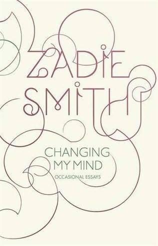 Zadie Smith Changing My Mind Occasional Essays Copyright Zadie Smith 2009 - фото 1
