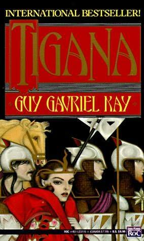TIGANAby Guy Gavriel Kay All that you held most dear you will put by and - фото 1