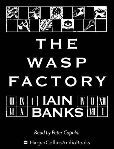 THE WASP FACTORY Iain Banks 1 The Sacrifice Poles I HAD BEEN making the - фото 1