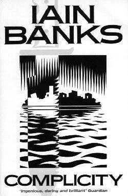 COMPLICITY by Iain Banks CHAPTER 1 INDEPENDENT DETERRENT You hear the car - фото 1