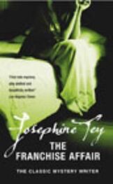 Josephine Tey: The Franchise Affair