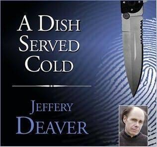 Jeffery Deaver A Dish Served Cold A Dish Served Cold We have reason to - фото 1