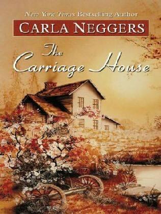 Carla Neggers The Carriage House The first book in the Texas Rangers series - фото 1