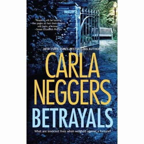 Carla Neggers Betrayals Carla Neggers writing as Anne Harrell 1990 To George - фото 1