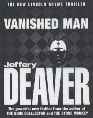 Jeffery Deaver The Vanished Man The fifth book in the Lincoln Rhyme series - фото 1