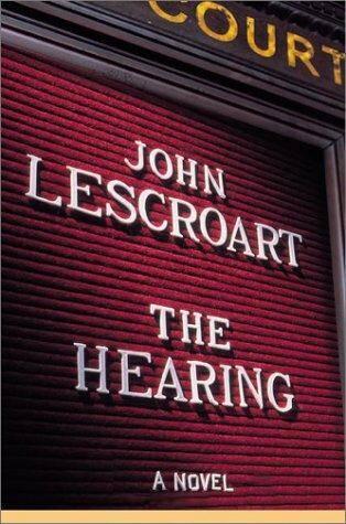 John Lescroart The Hearing The third book in the Abe Glitsky series 1999 The - фото 1