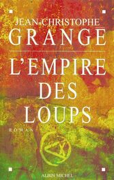 Jean-Christophe Grangé: L'Empire des loups