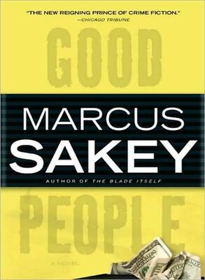 Marcus Sakey Good People