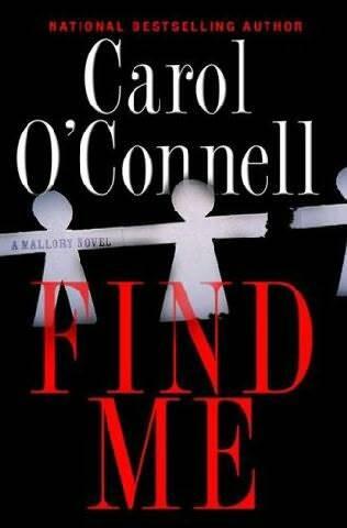 Carol OConnell Find Me The ninth book in the Kathleen Mallory series 2006 - фото 1