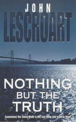 John Lescroart Nothing But The Truth