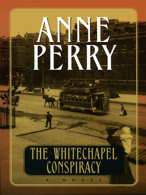Anne Perry The Whitechapel Conspiracy Book 21 in the Thomas Pitt series 2001 - фото 1
