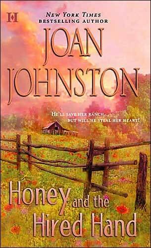 Joan Johnston Honey and the Hired Hand The first book in the Hawks Way Family - фото 1
