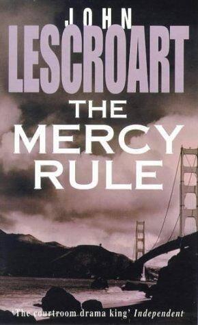 John Lescroart The Mercy Rule The fifth book in the Dismas Hardy series 1998 - фото 1