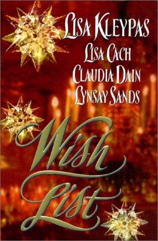 Lisa Kleypas Lisa Cach Claudia Dain Lynsay Sands Wish List I Will by - фото 1