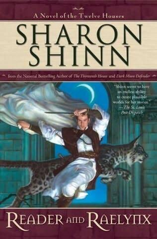 Sharon Shinn Reader And Raelynx The fourth book in the Twelve Houses series - фото 1