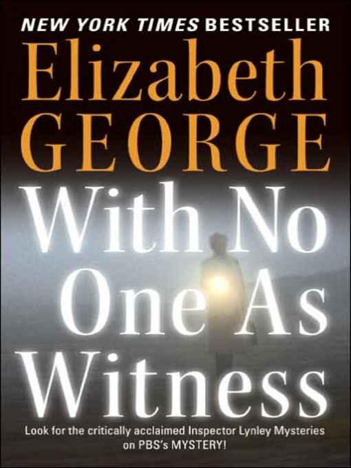 Elizabeth George With No One As Witness Book 11 in the Inspector Lynley - фото 1