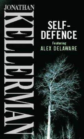 Jonathan Kellerman SelfDefence The ninth book in the Alex Delaware series - фото 1