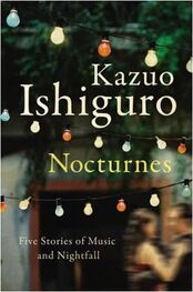 Kazuo Ishiguro: Nocturnes: five stories of music and nightfall