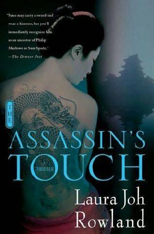 Laura Joh Rowland The Assassins Touch The tenth book in the Sano Ichiro - фото 1