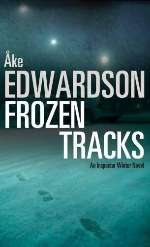 Åke Edwardson Frozen Tracks The third book in the Erik Winter series 2007 1 - фото 1