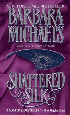 Barbara Michaels Shattered Silk The second book in the Georgetown series 1986 - фото 1