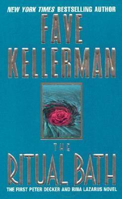 Faye Kellerman The Ritual Bath The first book in the Peter Decker and Rina - фото 1