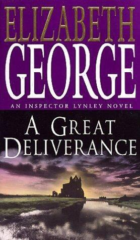 Elizabeth George A Great Deliverance The first book in the Inspector Lynley - фото 1