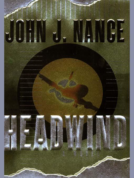 John J Nance Headwind Copyright 2001 by John J Nance Dedicated with love - фото 1