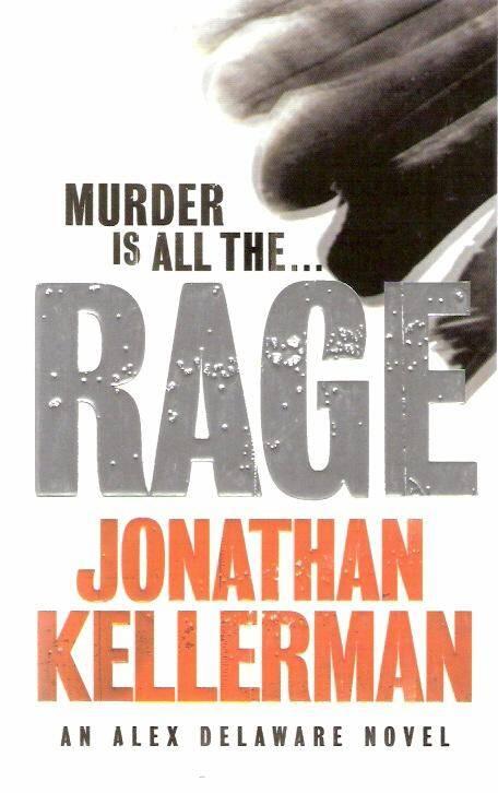 Jonathan Kellerman Rage Book 19 in the Alex Delaware series 2005 To my - фото 1