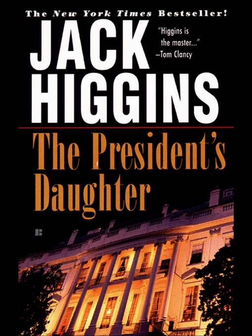 Jack Higgins The Presidents Daughter The sixth book in the Sean Dillon - фото 1