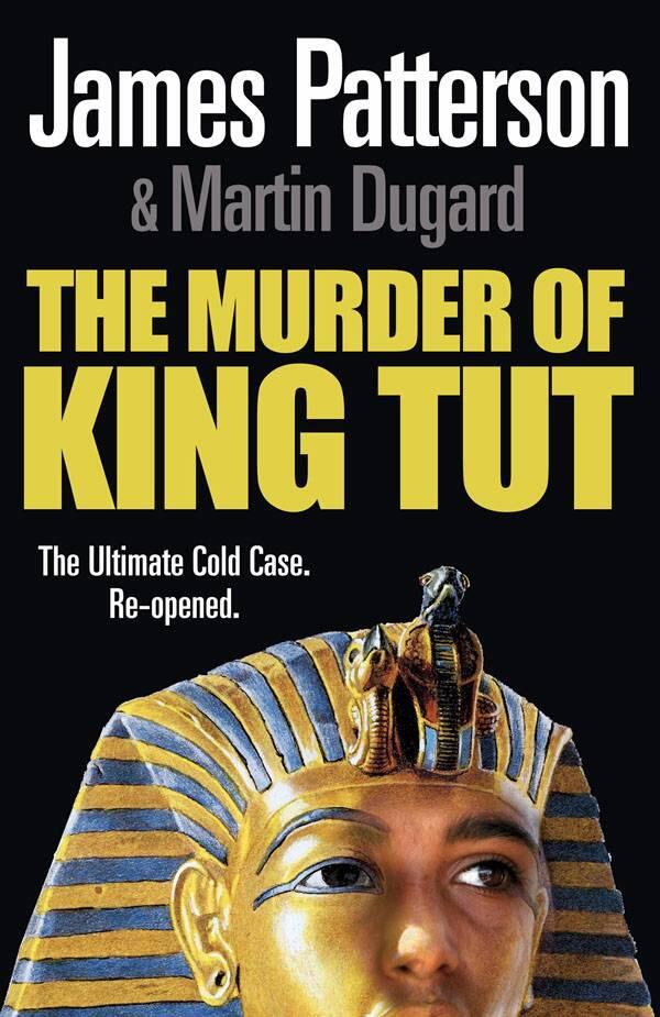 James Patterson Martin Dugard The Murder of King Tut For Frank Nicolo JP - фото 1
